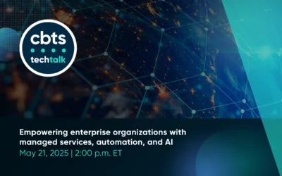 Tech Talk: Empowering enterprise organizations with managed services, automation, and AI – May 21, 2025